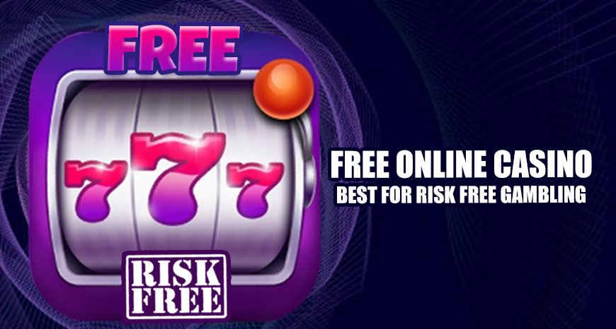 Free Online Casino – Best for Risk Free Gambling
