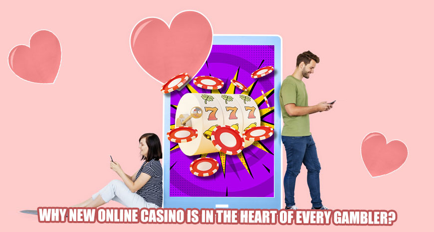 Why new online casino is in the heart of every gambler